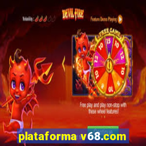 plataforma v68.com